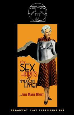 The Sex Habits of American Women by Julie Marie Myatt