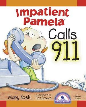 Impatient Pamela Calls 9-1-1 by Mary Koski