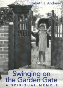 Swinging on the Garden Gate by Elizabeth Jarrett Andrew