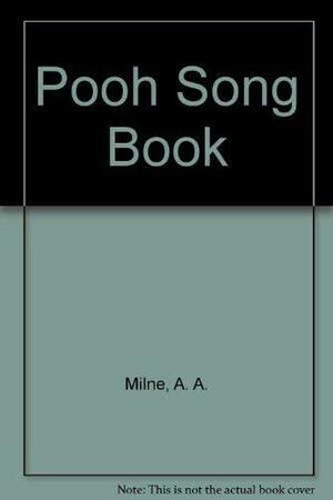 Pooh Song Book by A.A. Milne, Harold Fraser-Simson