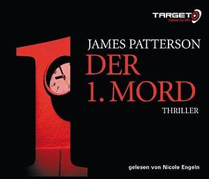 Der 1. Mord / 1st to Die by James Patterson, James Patterson