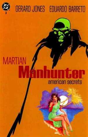 Martian Manhunter American Secrets 3 by Eduardo Baretto, Gerard Jones