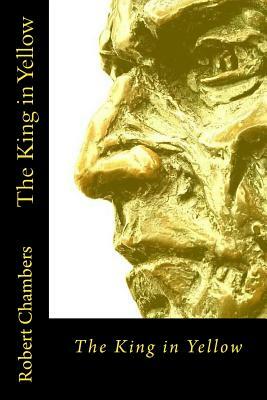 The King in Yellow by Robert W. Chambers