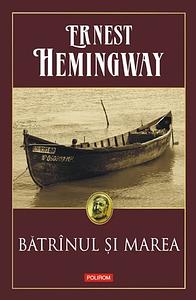 Bătrânul și marea by Ernest Hemingway