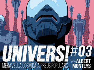 Univers! #3 by Albert Monteys