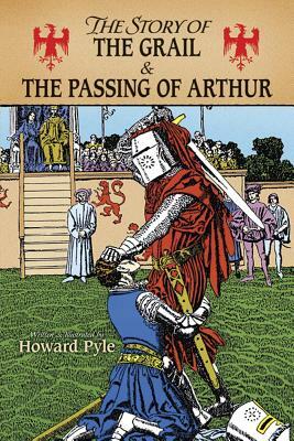 The Story of the Grail and the Passing of Arthur by Howard Pyle