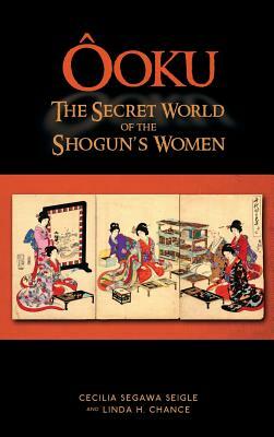 Aooku, the Secret World of the Shogun's Women by Cecilia Segawa Seigle, Linda H. Chance