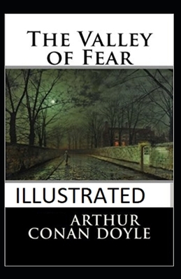 The Valley of Fear Illustrated by Arthur Conan Doyle