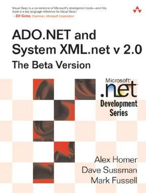 ADO.NET and System.XML V. 2.0--The Beta Version by Alex Homer, Dave Sussman, Mark Fussell