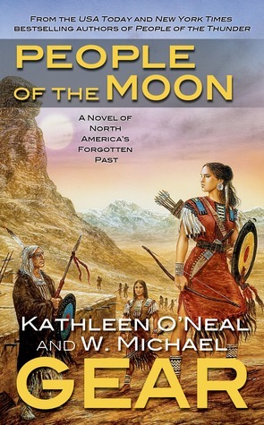 People of the Moon by Kathleen O'Neal Gear, W. Michael Gear