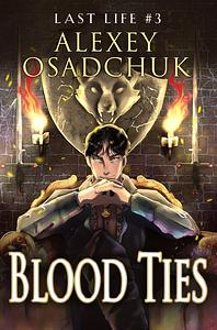 Blood Ties by Alexey Osadchuk, Alexey Osadchuk