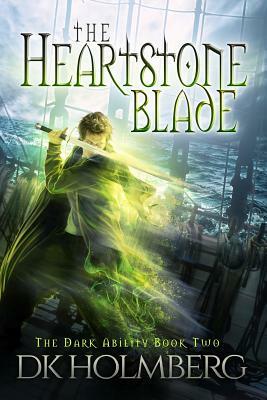 The Heartstone Blade by D.K. Holmberg