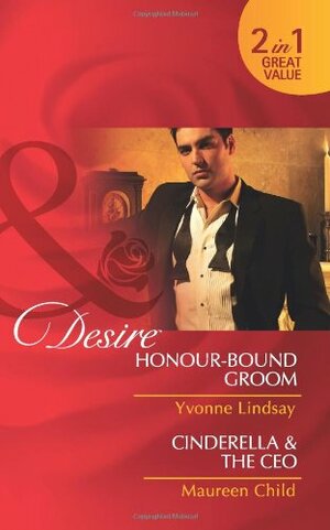 Honour-Bound Groom / Cinderella & the CEO by Yvonne Lindsay, Maureen Child