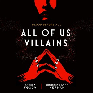 All of Us Villains by Amanda Foody, C.L. Herman