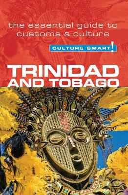 Culture Smart! Trinidad and Tobago: The Essential Guide to Customs & Culture by Tim Ewbank