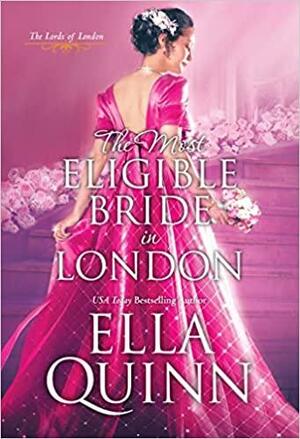 The Most Eligible Bride in London by Ella Quinn