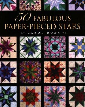 50 Fabulous Paper-Pieced Stars - Print-On-Demand Edition by Carol Doak