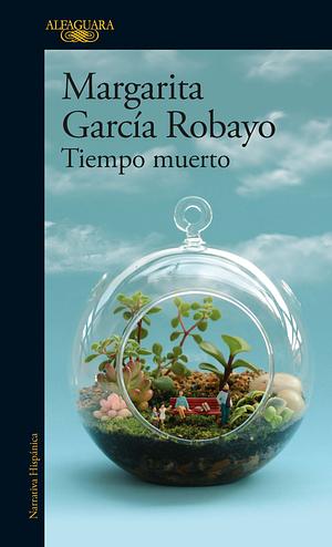 Tiempo muerto by Margarita García Robayo