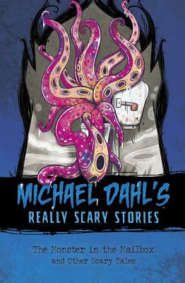 The Monster in the Mailbox: And Other Scary Tales by Michael Dahl