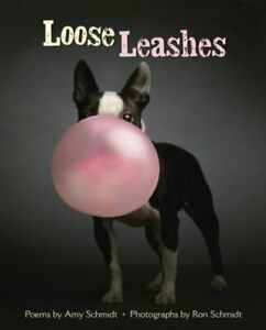 Loose Leashes by Ron Schmidt, Amy Schmidt