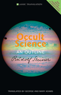 Occult Science: An Outline (Cw 13) by Rudolf Steiner