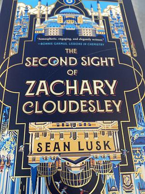 The Second Sight of Zachary Cloudesley by Sean Lusk