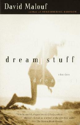 Dream Stuff: Stories by David Malouf