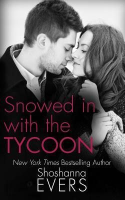 Snowed In With The Tycoon by Shoshanna Evers