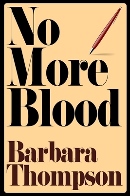 No More Blood: Epilogue on the life of Truman Capote & In Cold Blood by Barbara Thompson