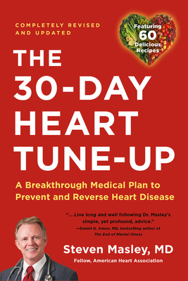 30-Day Heart Tune-Up: A Breathrough Medical Plan to Prevent and Reverse Heart Disease by Steven Masley