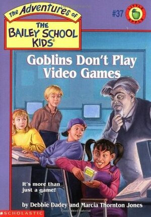 Goblins Don't Play Video Games by Debbie Dadey, John Steven Gurney, Marcia Thornton Jones