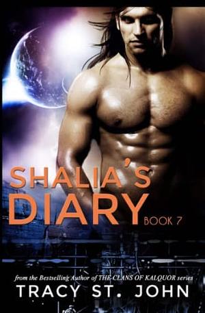 Shalia's Diary: Book 7 by Tracy St. John