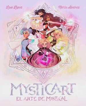 Mysticart. El arte de Mystical by Laia López, Marta Álvarez