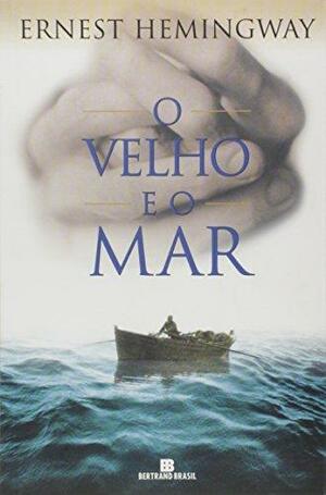 O Velho e o Mar by Ernest Hemingway