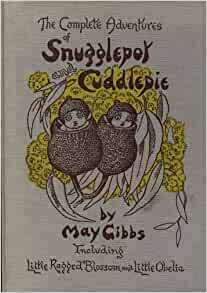 The Complete Adventures Of Snugglepot And Cuddlepie by May Gibbs