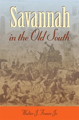 Savannah in the Old South by Walter J. Fraser