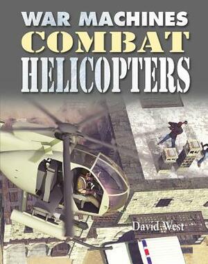 Combat Helicopters by David West