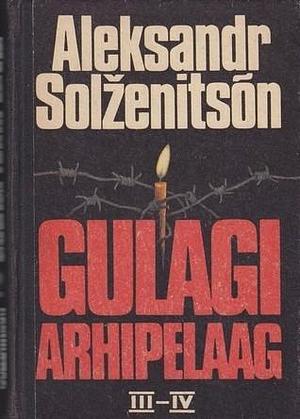 Gulagi arhipelaag 3.-4. osa by Helmi Tillemann, Aleksandr Solženitsõn, Aleksandr Solzhenitsyn