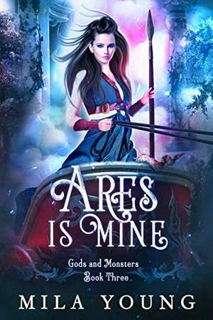 Ares Is Mine by Mila Young