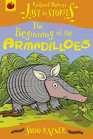 The Beginning of the Armadilloes by Shoo Rayner, Rudyard Kipling