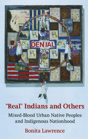 Real Indians and Others: Mixed-Blood Urban Native Peoples and Indigenous Nationhood by Bonita Lawrence