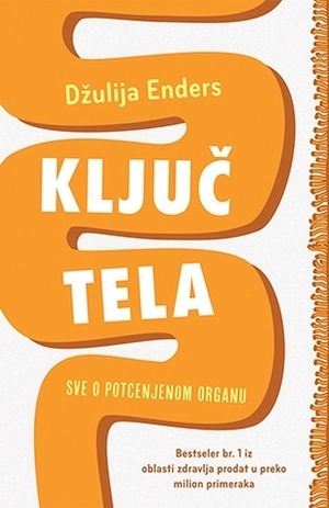 Ključ tela by Giulia Enders, Džulija Enders, Irena Lea Janković, Jill Enders