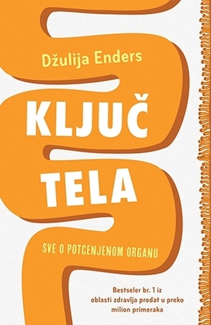 Ključ tela by Jill Enders, Džulija Enders, Giulia Enders, Irena Lea Janković