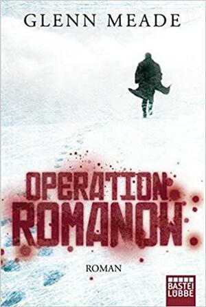 Operation Romanov: Roman by Glenn Meade