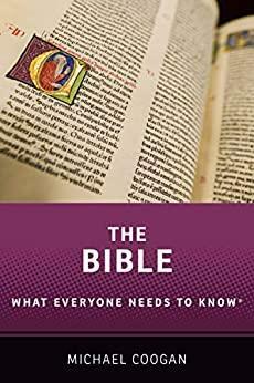 The Bible: What Everyone Needs to Know® by Michael Coogan