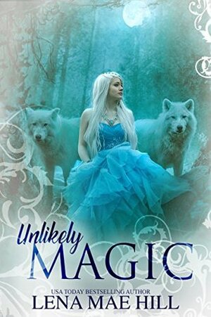 Unlikely Magic by Lena Mae Hill