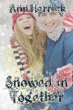 Snowed In Together by Ann Herrick