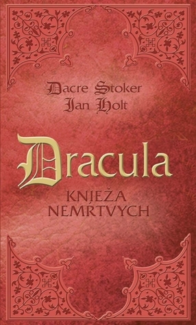 Dracula - knieža nemŕtvych by Dacre Stoker