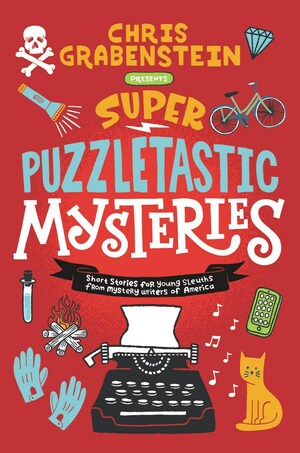 Super Puzzletastic Mysteries: Short Stories for Young Sleuths from Mystery Writers of America by Lamar Giles, Chris Grabenstein, Stuart Gibbs