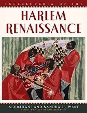 Encyclopedia of the Harlem Renaissance by Sandra L. West, Aberjhani, Clement Alexander Price